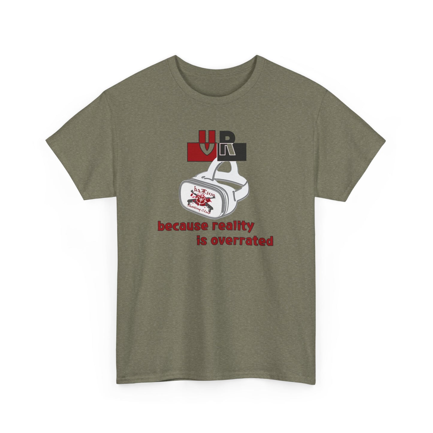 Because Reality Is Overrated Cotton Tee – VR Life Statement Shirt