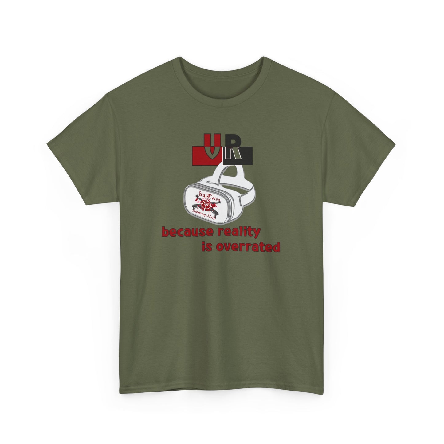 Because Reality Is Overrated Cotton Tee – VR Life Statement Shirt