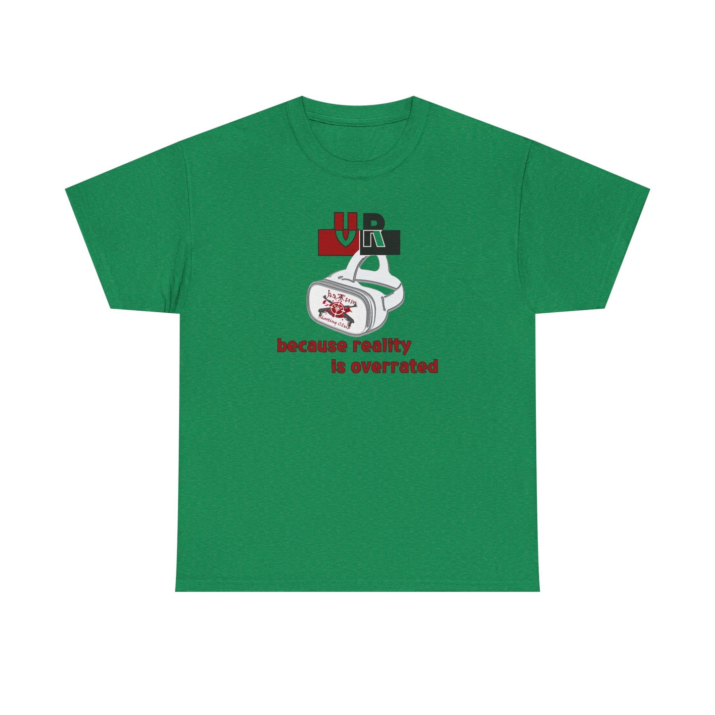 Because Reality Is Overrated Cotton Tee – VR Life Statement Shirt