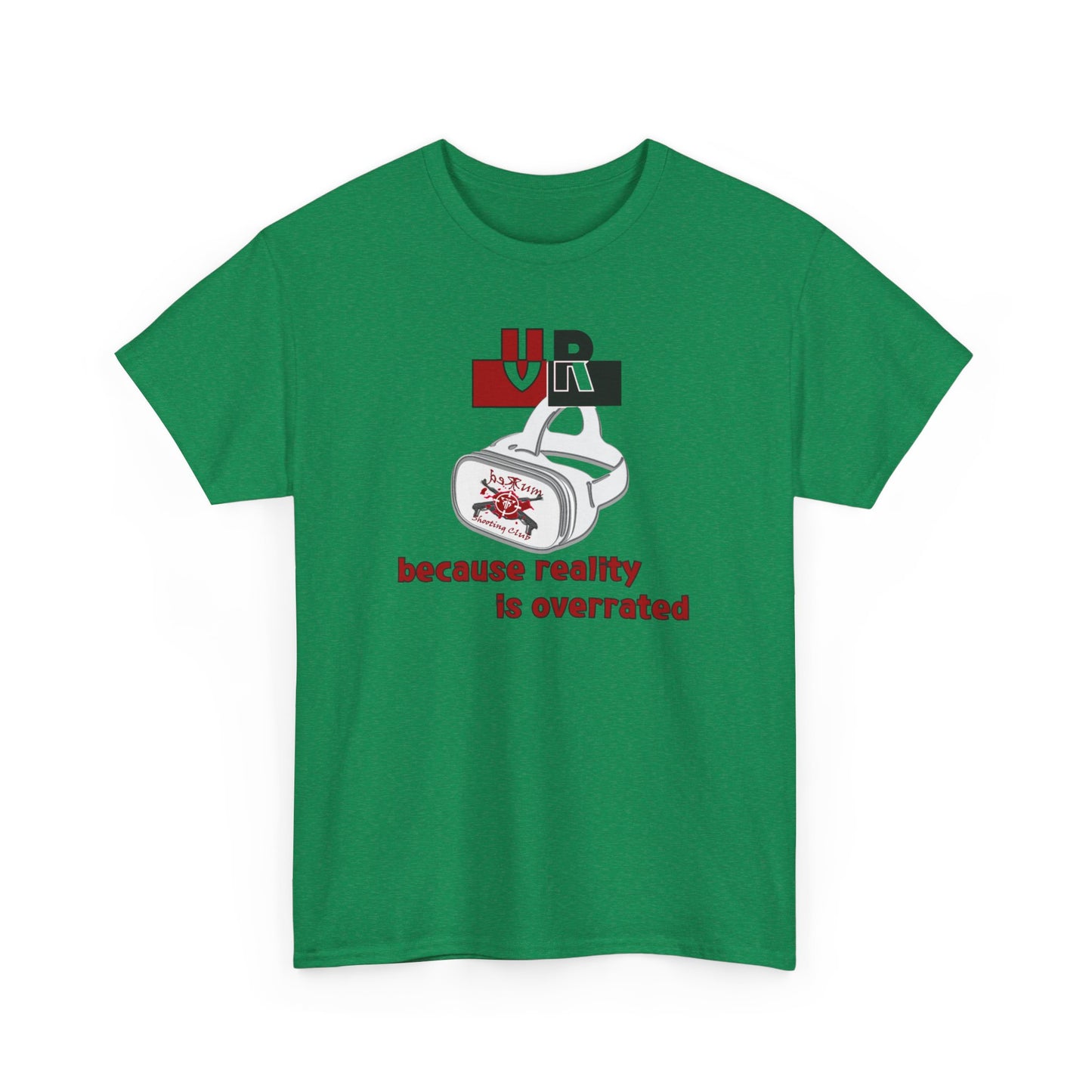 Because Reality Is Overrated Cotton Tee – VR Life Statement Shirt