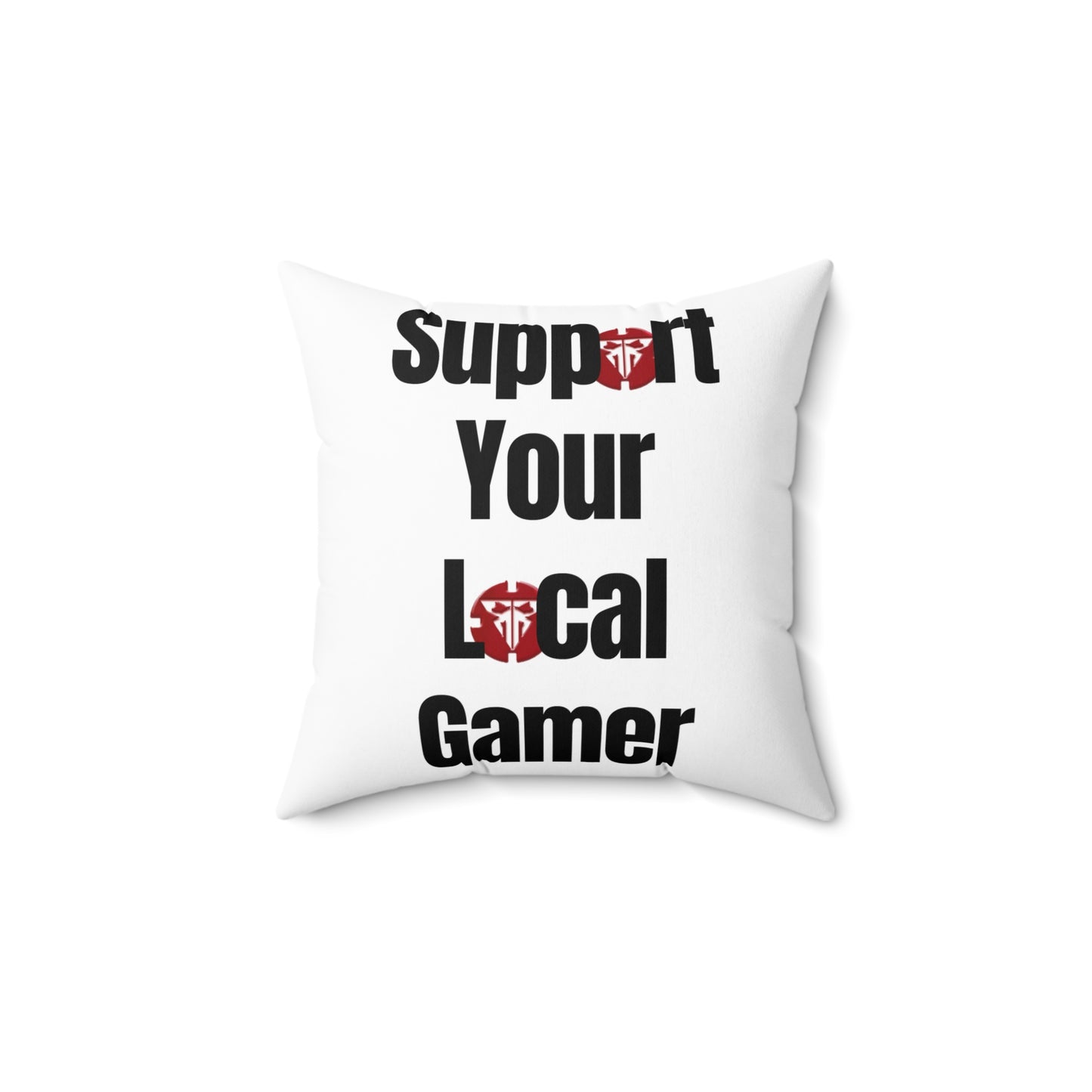 Support Your Local Gamer Spun Polyester Square Pillow