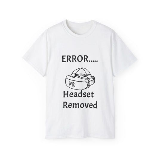 "Error Headset Removed" VR Gamer Ultra Cotton Tee