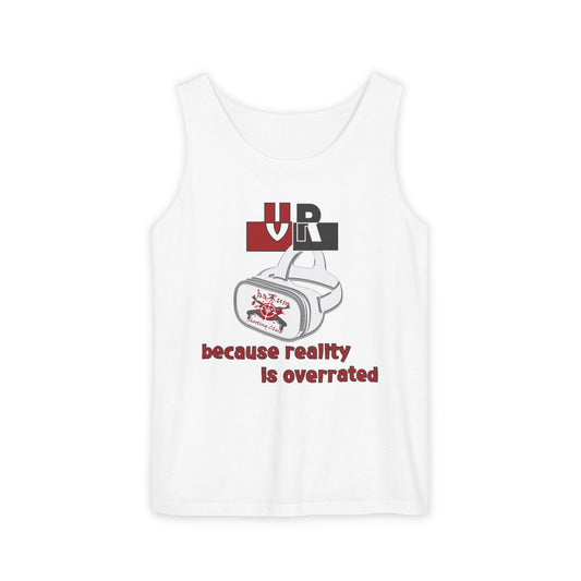 VR, Because Reality is Overrated – Unisex Tank Top